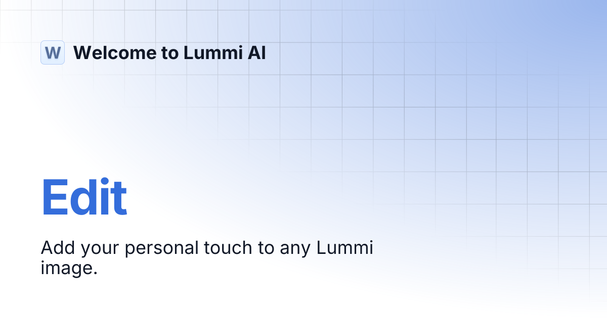 Edit | Welcome to Lummi AI